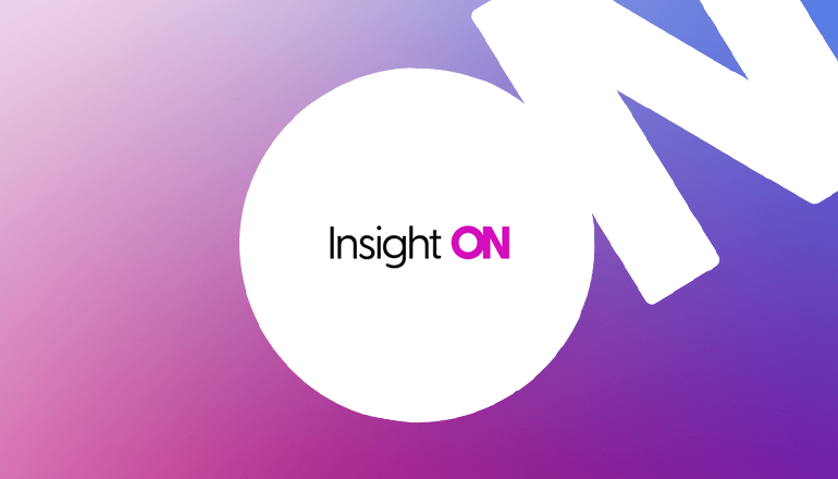 Article Tune In: Announcing Insight On, Your New Source for Tech and Business Clarity Image