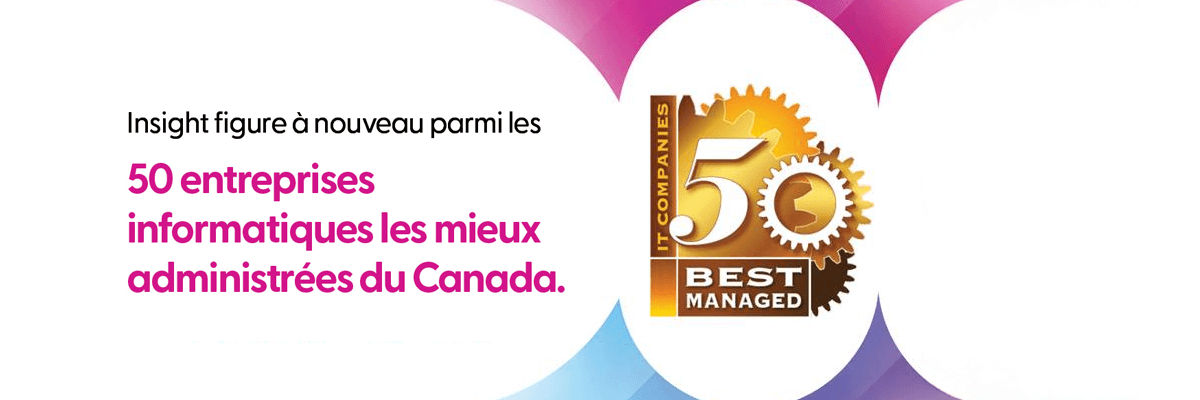 Insight nommée au palmarès des entreprises informatiques les mieux administrées au Canada pour une quatrième année consécutive Canada’s Best-Managed IT Companies award badge